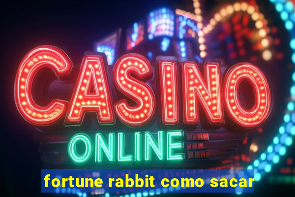 fortune rabbit como sacar